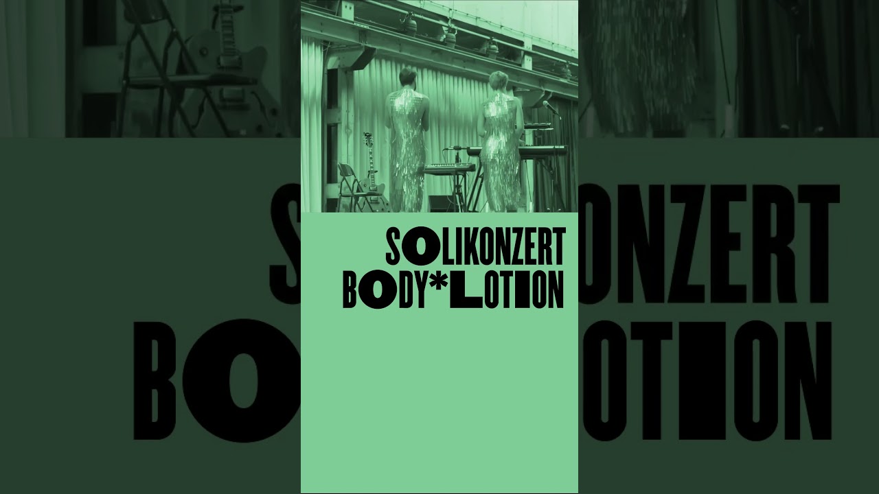 Body*Lotion - Solikonzert 