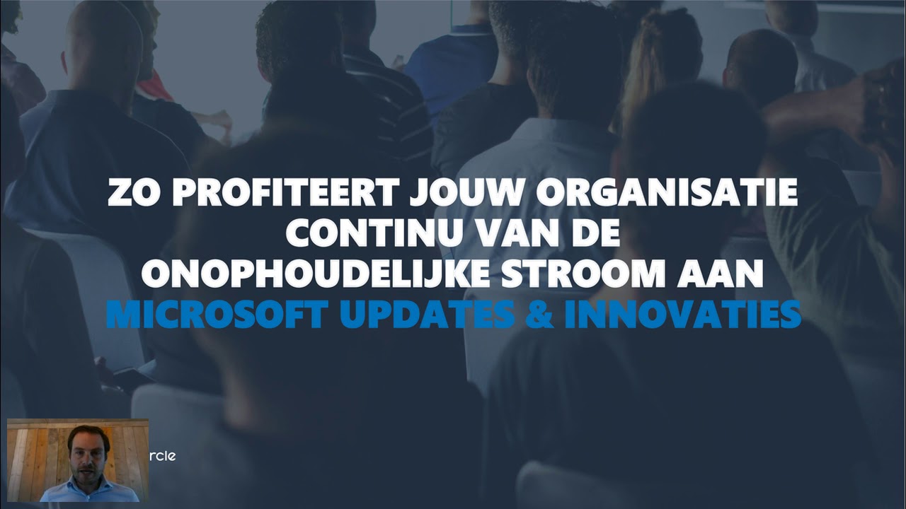 Hoe Een Organisatie Continu Profiteert Van De Onophoudelijke Stroom Aan Microsoft Updates