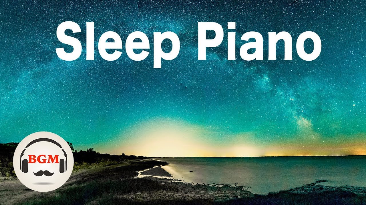 Deep Sleep Piano Music - Chill Out Piano Music - Background Piano Music