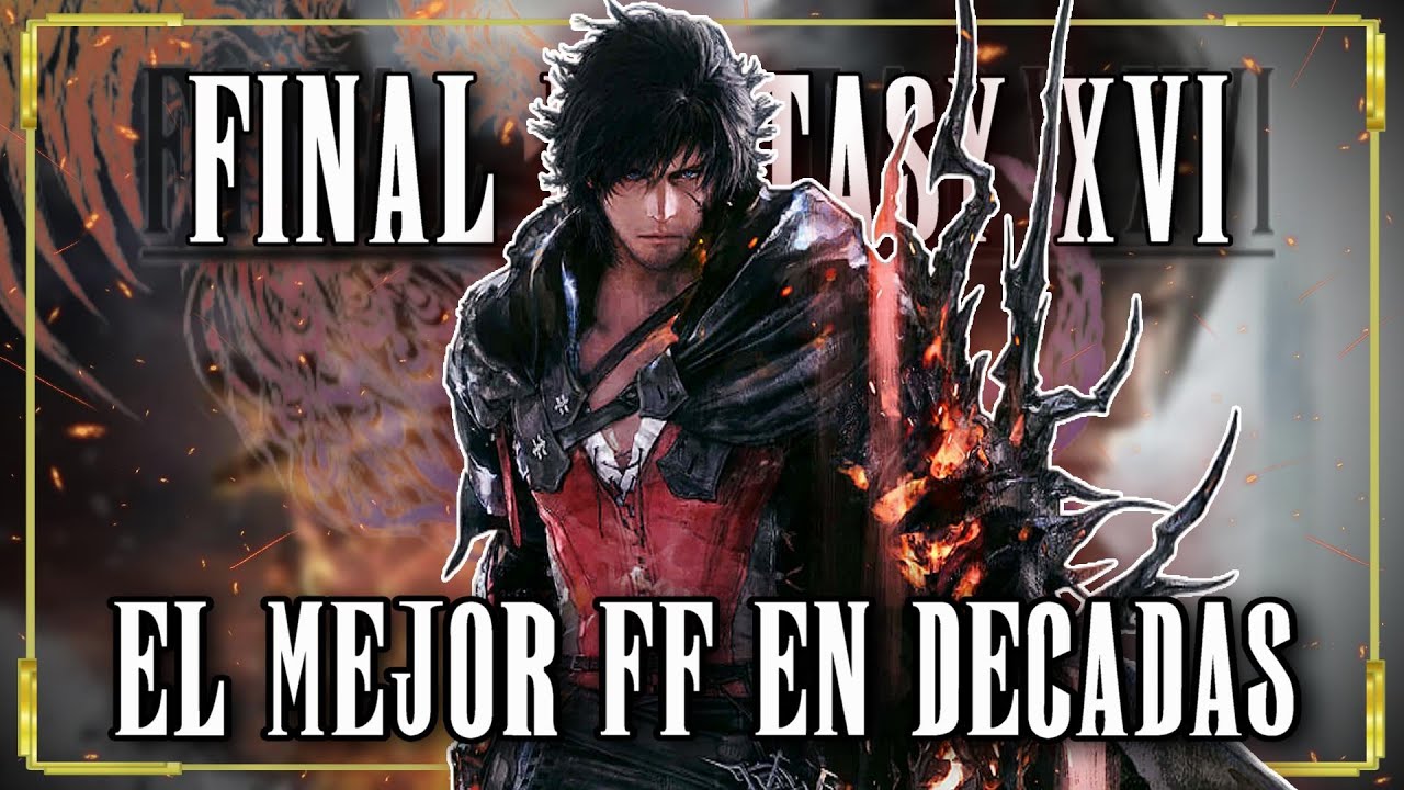Final Fantasy XVI ANÁLISIS: El Mejor Final Fantasy en Décadas! Lo que la saga NECESITABA!