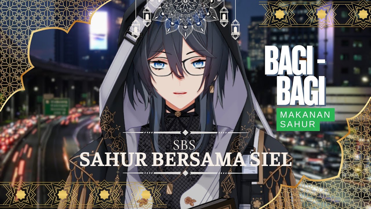 [ SBS : Sahur Bareng Siel ] IRL BAGI BAGI MAKANAN SAHUR!!