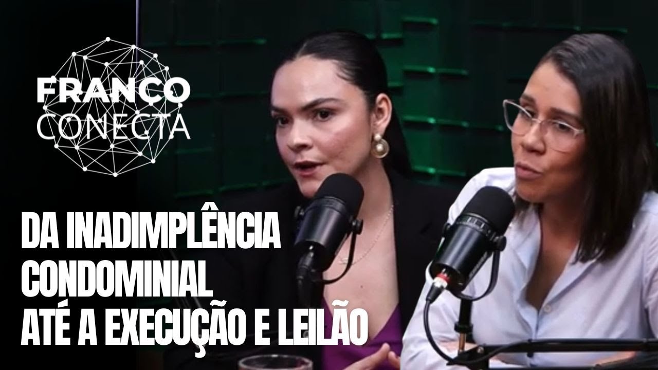 🎙️ EP. 28 &ndash; Da Inadimpl&ecirc;ncia condominial at&eacute; a execu&ccedil;&atilde;o e ao leil&atilde;o judicial