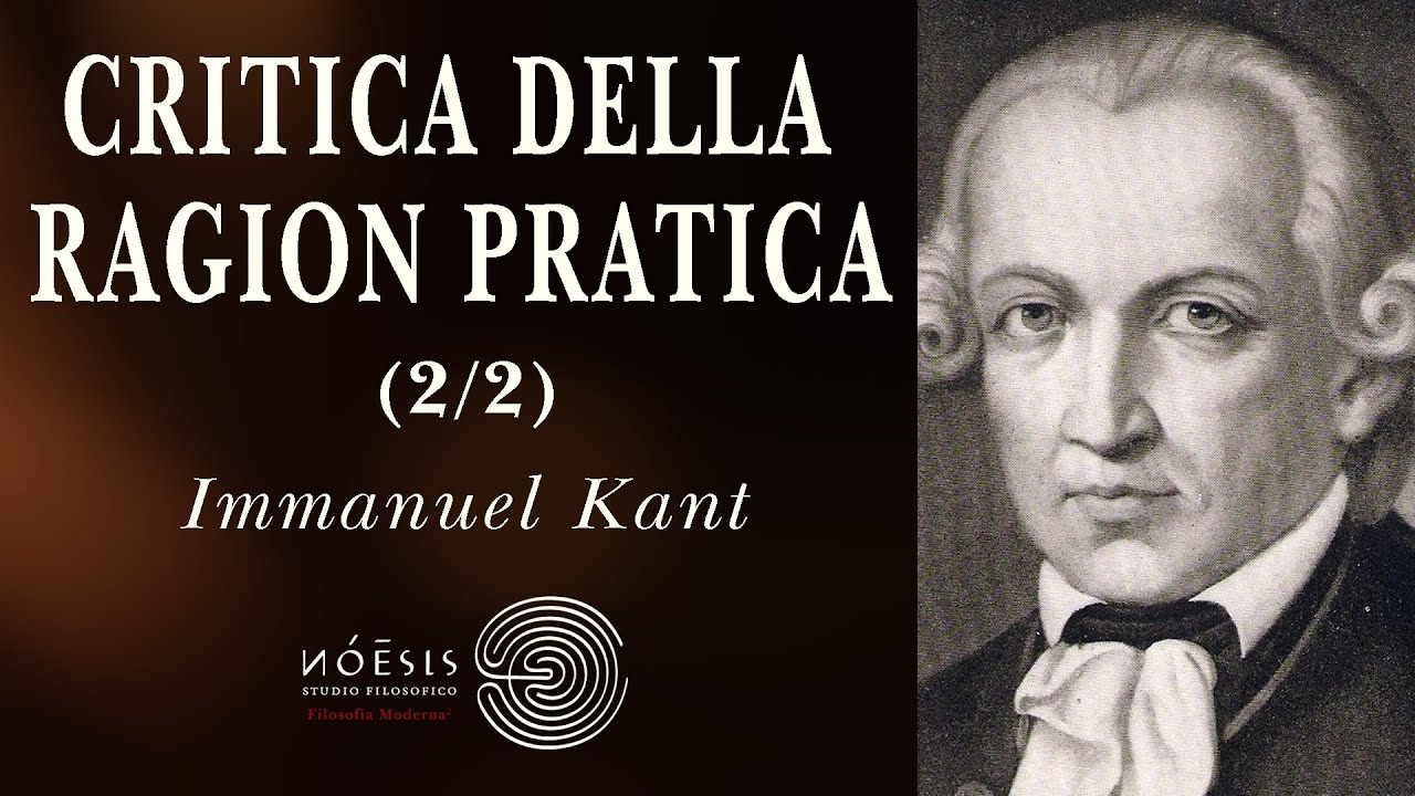 KANT, Critica della Ragion PRATICA [2/2]: Il paradosso tra virtù e felicità. Su Dio e l'Anima