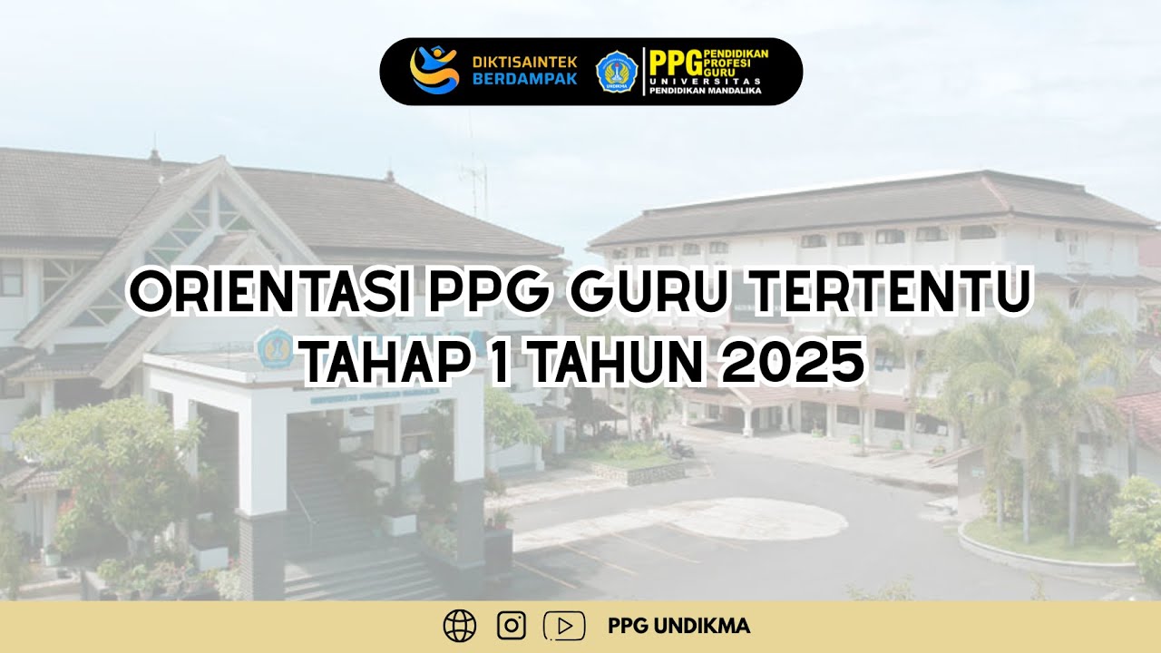 ORIENTASI PPG GURU TERTENTU TAHAP 1 TAHUN 2025 | UNIVERSITAS PENDIDIKAN MANDALIKA