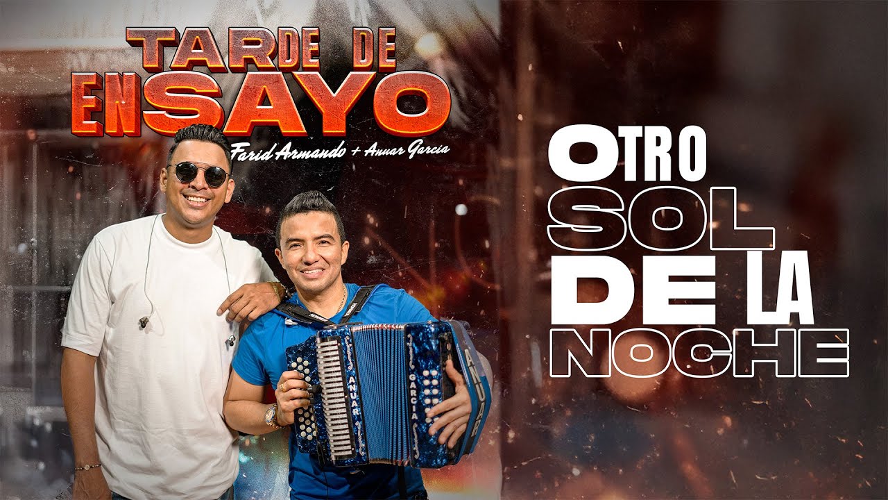 OTRO SOL DE LA NOCHE | Farid Armando & Anuar García #TardeDeEnsayo