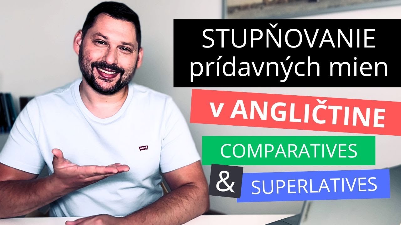 💡Ako správne stupňovať anglické prídavné mená | Angličtina pre začiatočníkov