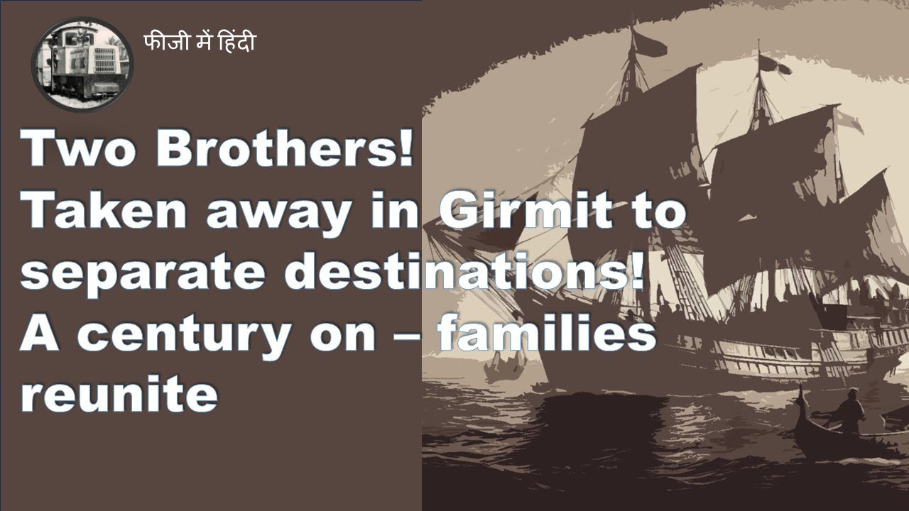 Separated by Girmit, Reunited After 100 Years: The Story of Two Brothers