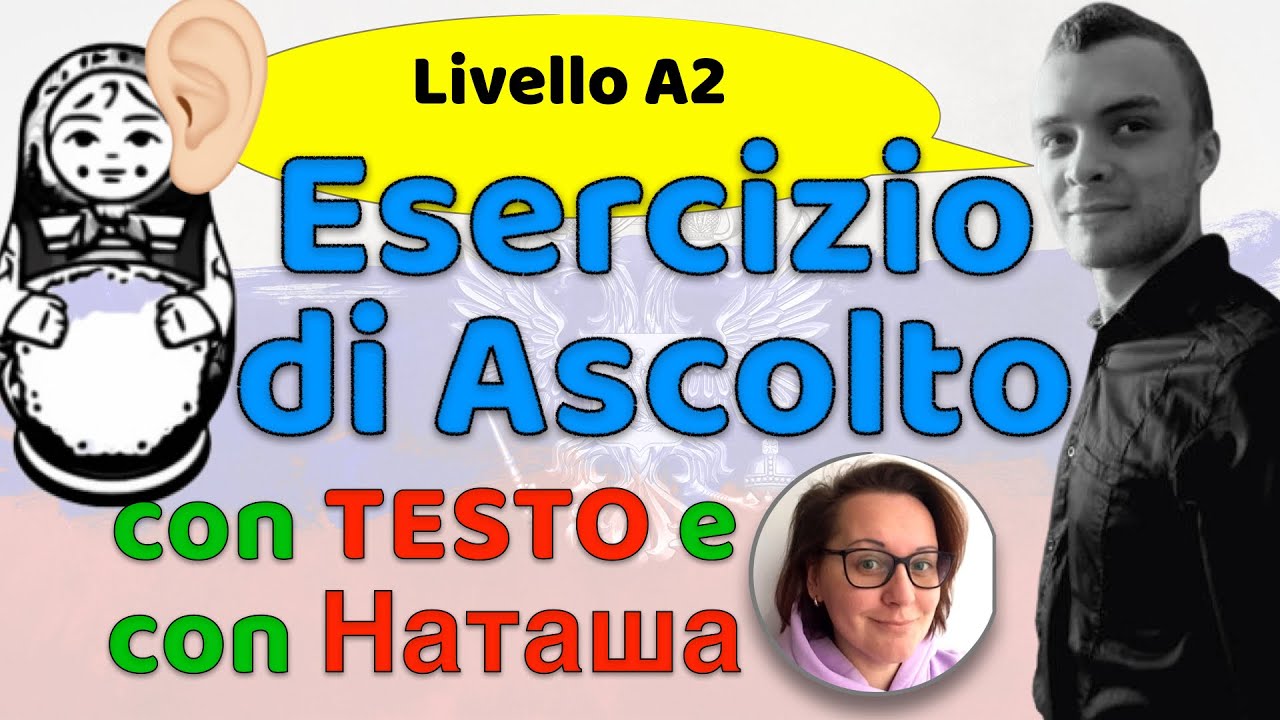 Esercizio di Ascolto (Аудирование) in russo - Livello A2 (Base)