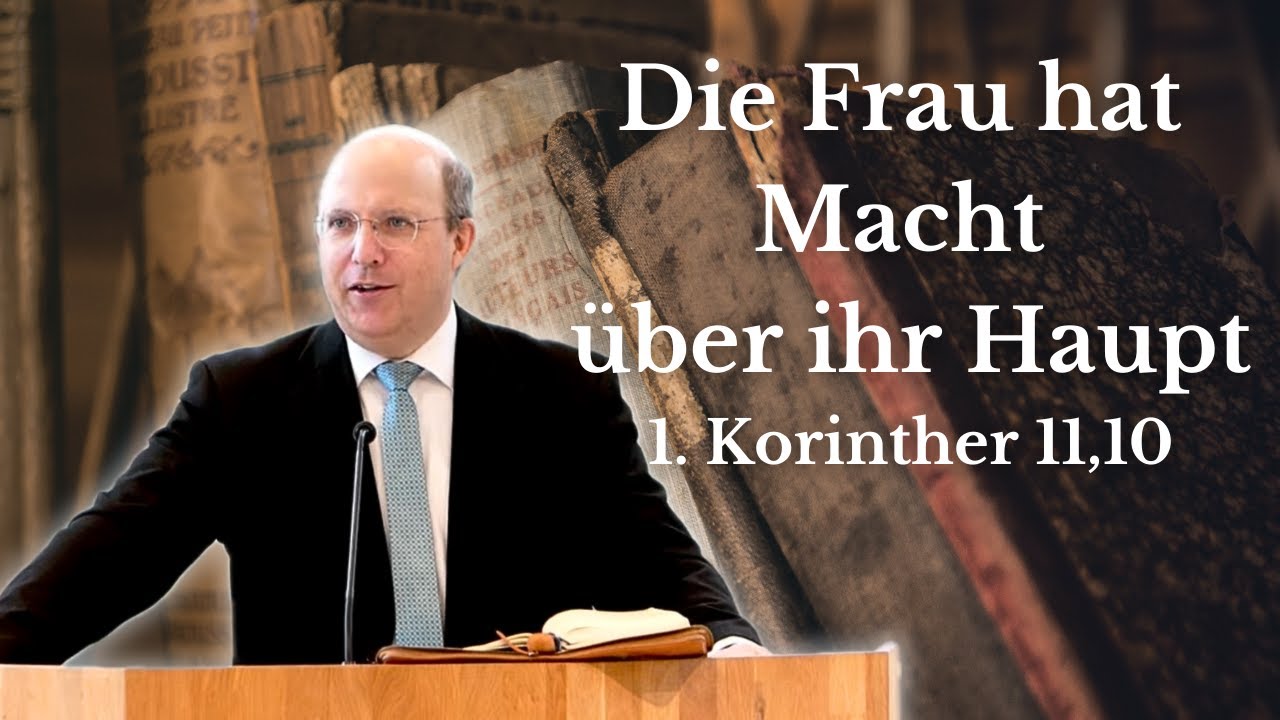 Die Macht über dem Haupt der Frau 1. Korinther 11,10 | Robert Kunstmann
