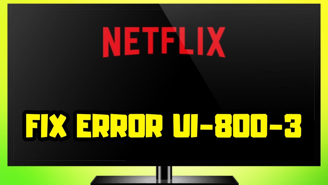 How to FIX Netflix Error UI-800-3 | Coudn't Connect to Netflix