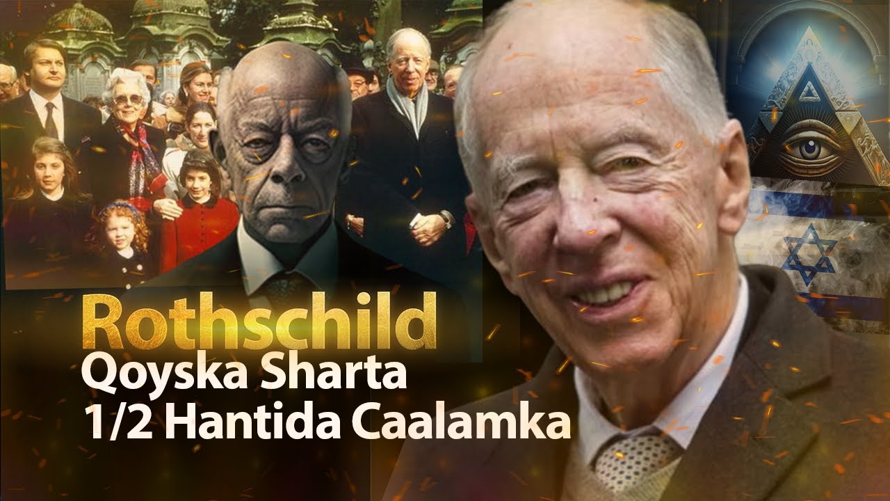 Qoyska Rothschild | Siduu Qoyskaan Yuhuudiga ah U Maamulaa Dowlado dhan .