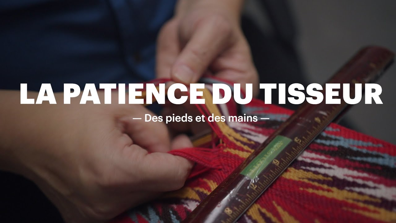 Des pieds et des mains | La patience du tisseur