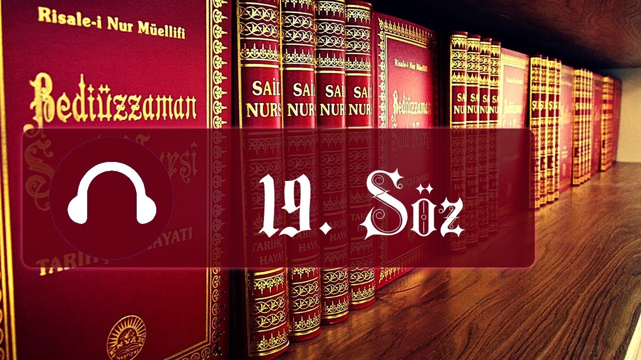 19. Söz / Sözler / Risale-i Nur Dinle