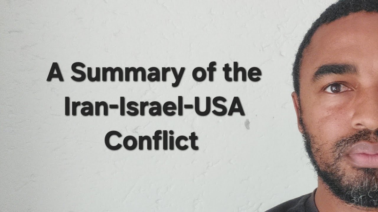 Summary of the Iran-Israel-USA Conflict