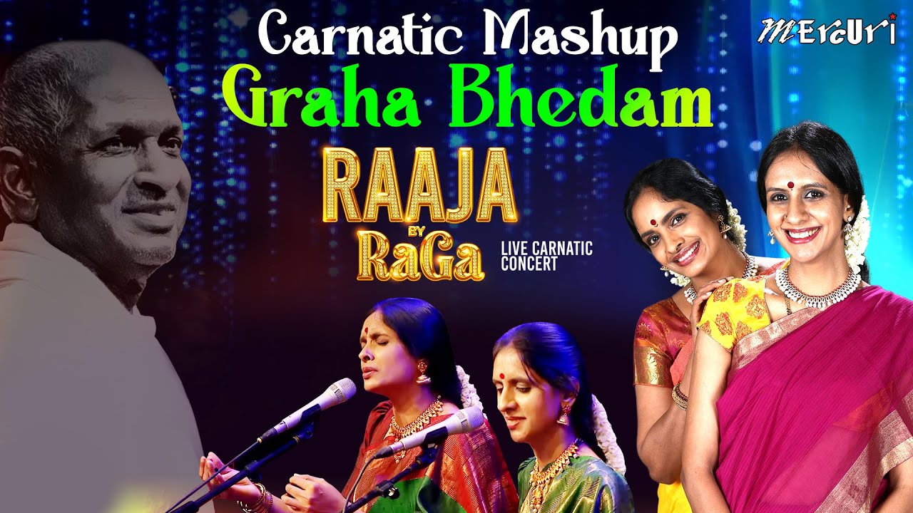 Graha Bhedam - Carnatic Mashup | Raaja By RaGa - Live Concert | Ilaiyaraaja | Ranjani - Gayatri