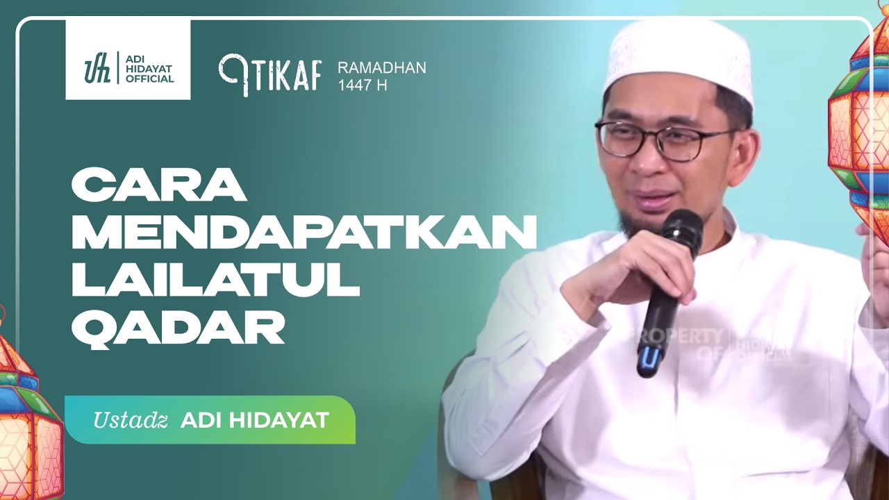 [LIVE] Kajian Itikaf: Cara Mendapatkan Lailatul Qadar - Ustadz Adi Hidayat
