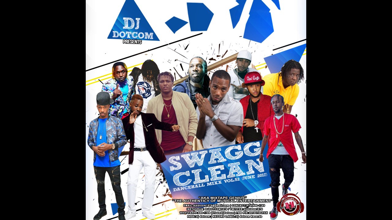 DJ DOTCOM SWAGG & CLEAN DANCEHALL MIX VOL 52 JUNE   2017