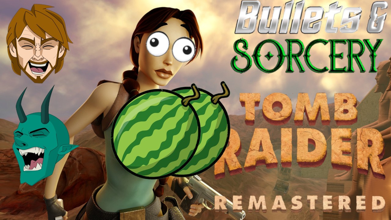 Hungry for Melons - Tomb Raider Remaster - Episode 1