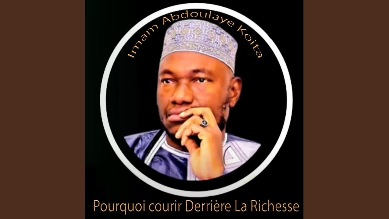 Imam Abdoulaye Koïta Pourquoi Courir Derrière La Richesse