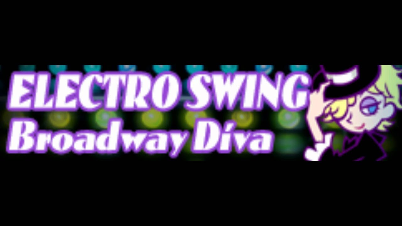 [HD] ELECTRO SWING 「Broadway Diva ＬＯＮＧ」