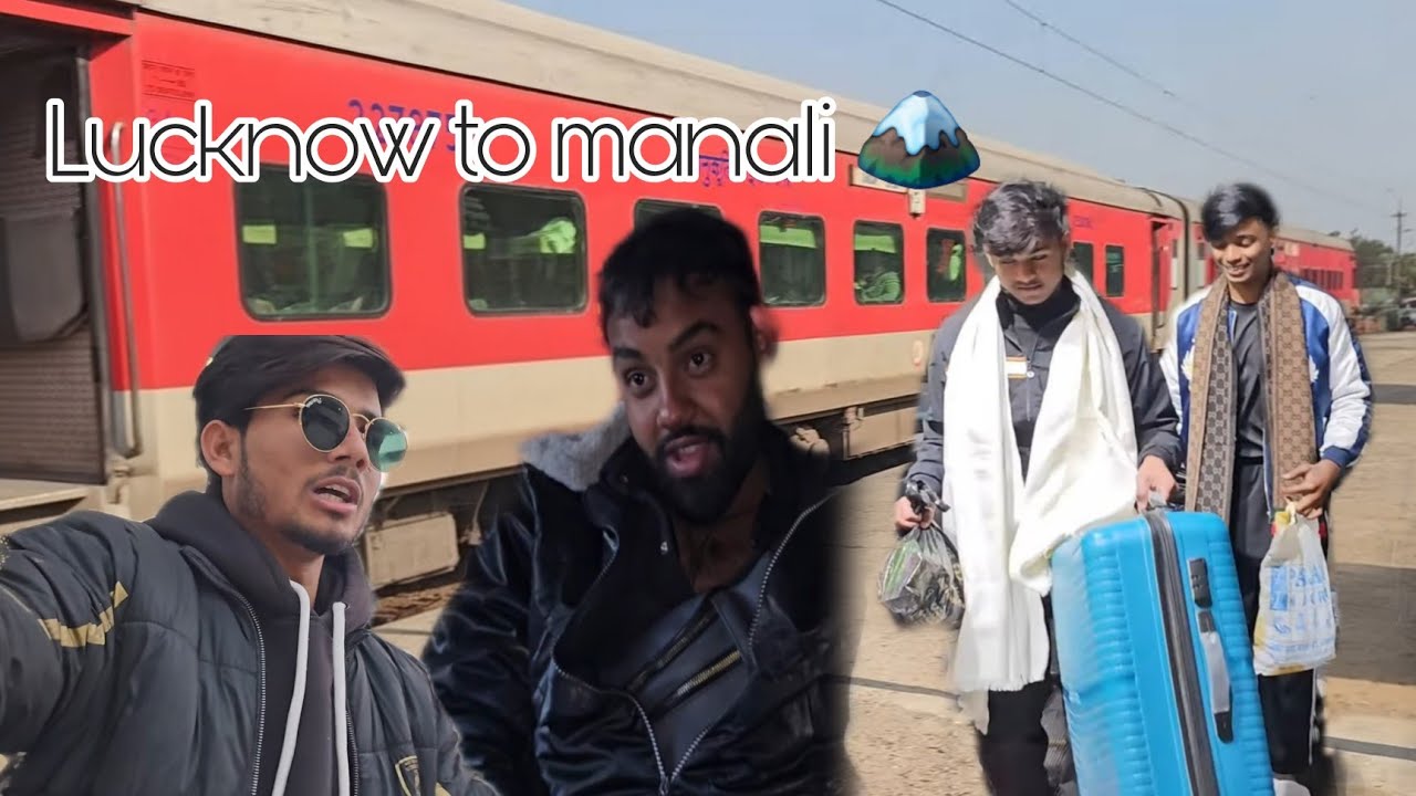 LUCKNOW TO MANALI 🏔.| TRIP 2025...