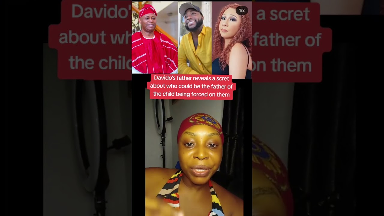 #Davido's father reveals a secret about who could be the father of the child being forced on #davido