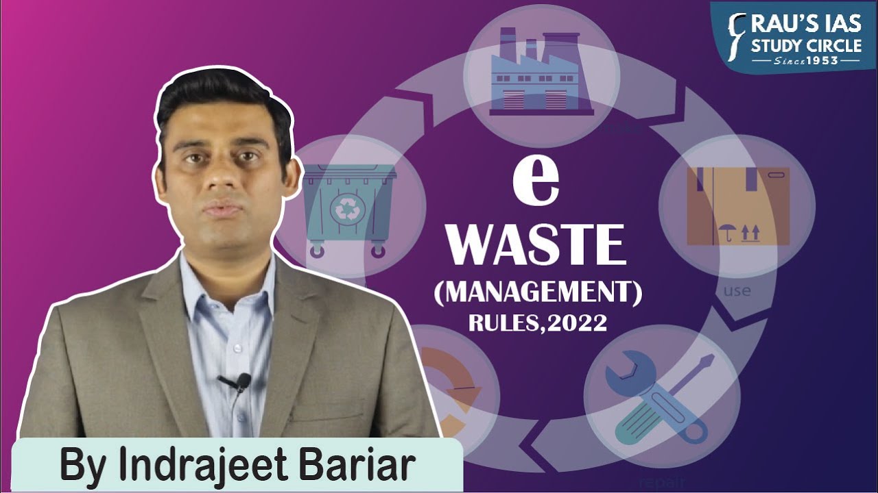 E-waste (Management) Rules, 2022 | By Indrajeet Bariar | Rau's IAS