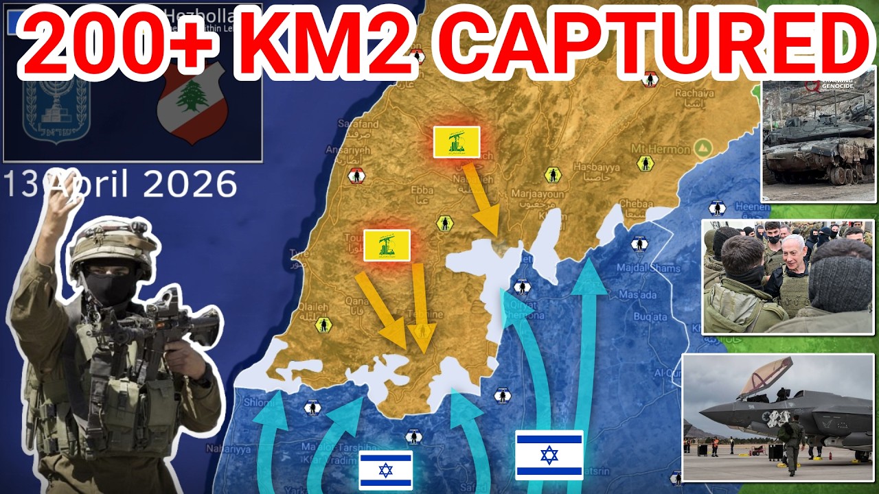 Israel Captures Over 200 km&sup2; in Southern Lebanon | Heavy Battles Continue [13 April 2026]