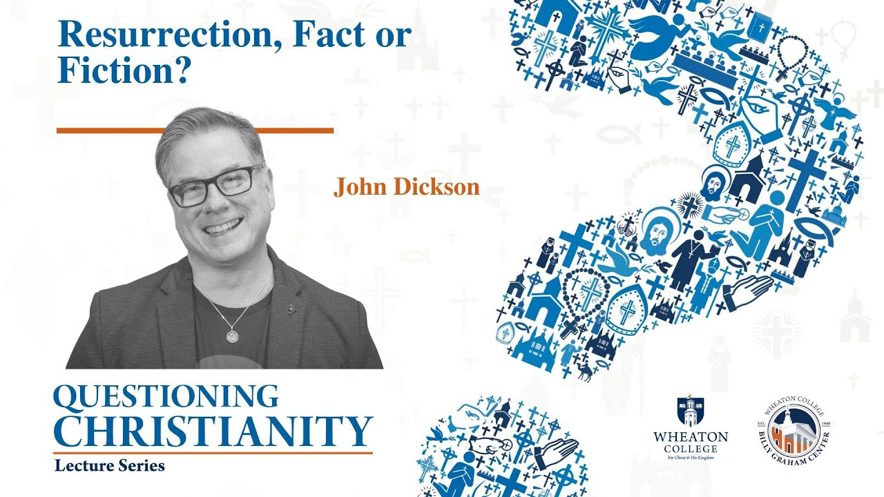 Resurrection, Fact or Fiction? | Lecture Ten - John Dickson