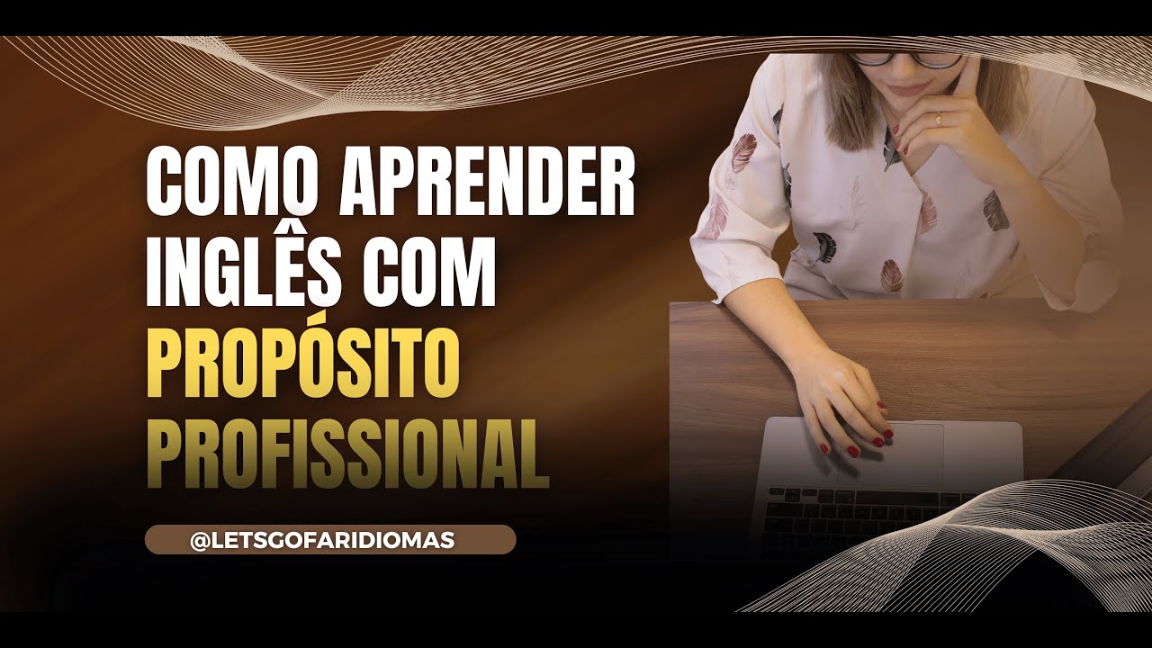 Como Aprender Inglês com Propósito Profissional