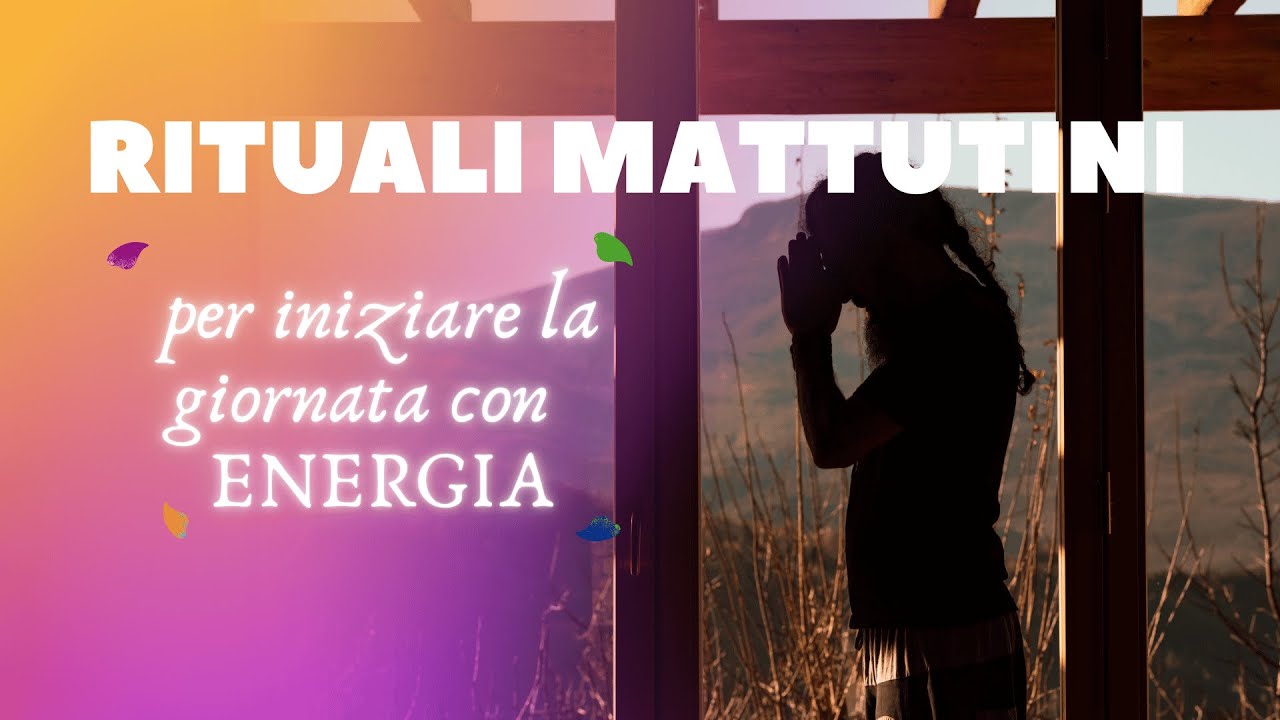 Rituali mattutini per iniziare la giornata con energia
