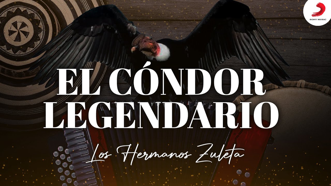 El Cóndor Legendario, Los Hermanos Zuleta - Letra Oficial