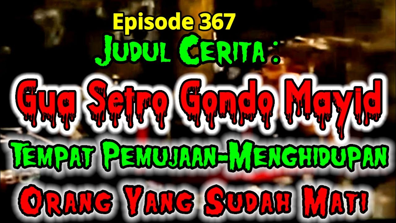 367.LEGENDA GUNUNG MERAPI CERITA FILM -Gua Setro Gondo Mayid@Chenel kampung mak lampir