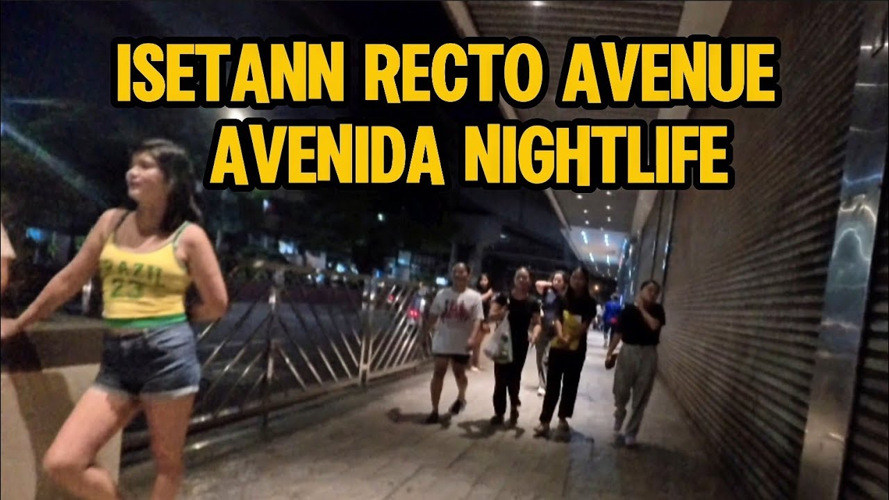 Isetann Recto Avenue Avenida Nightlife Scenes Walk Tour Manila Philippines
