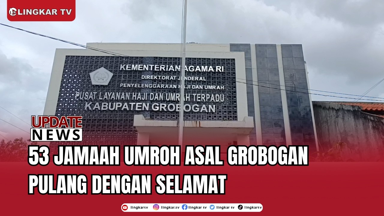 IMBAS KONFLIK TIMUR TENGAH, 53 JAMAAH UMROH ASAL GROBOGAN DIPASTIKAN PULANG SELAMAT