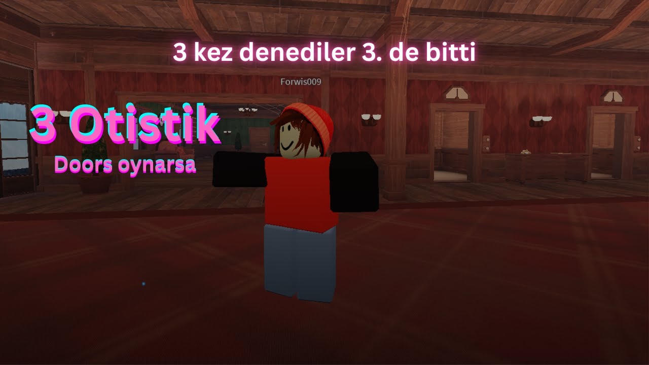3 mal doors oynuyor (DOORS)