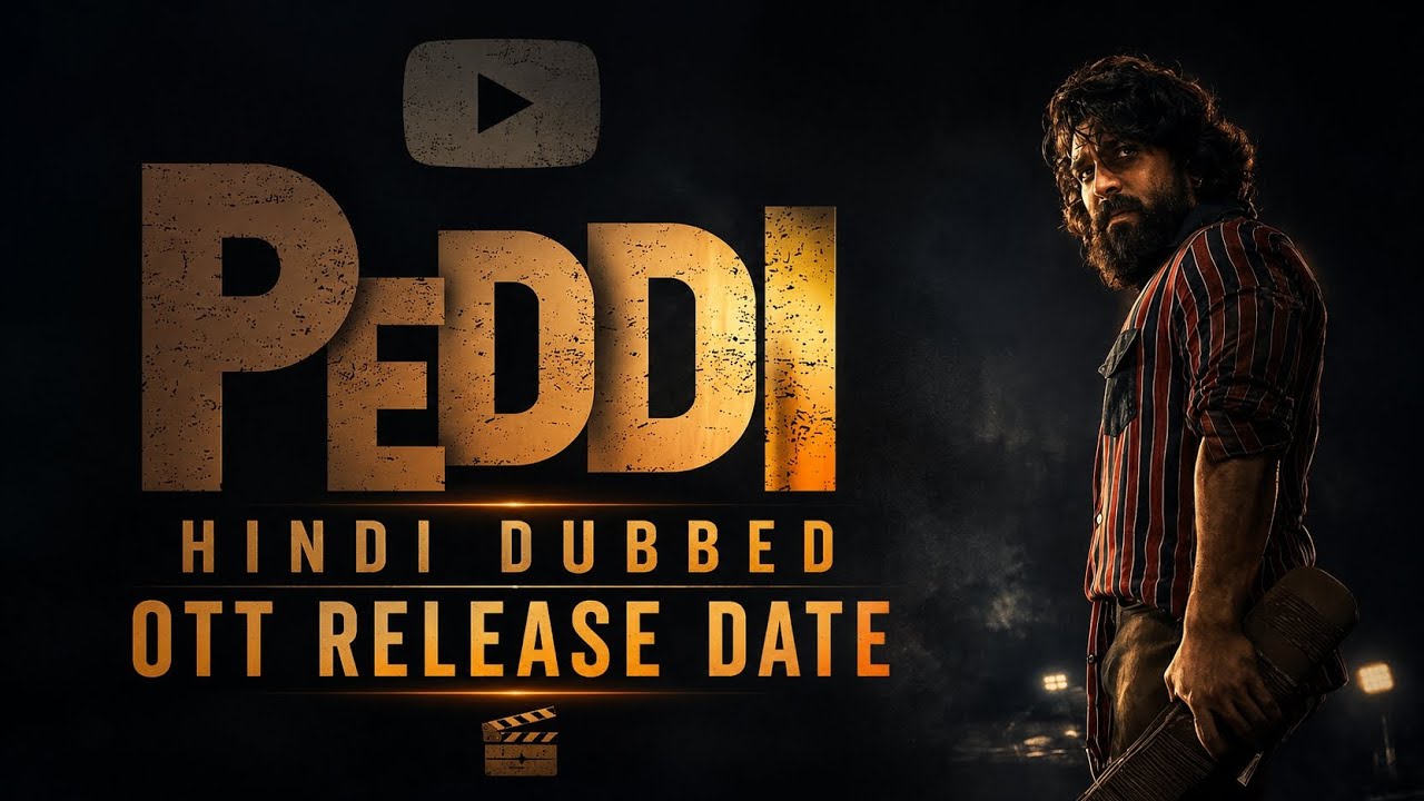 Peddi Hindi OTT Release Date|Peddi Hindi Dubbed OTT Release Date|Peddi Hindi Version OTT Release 