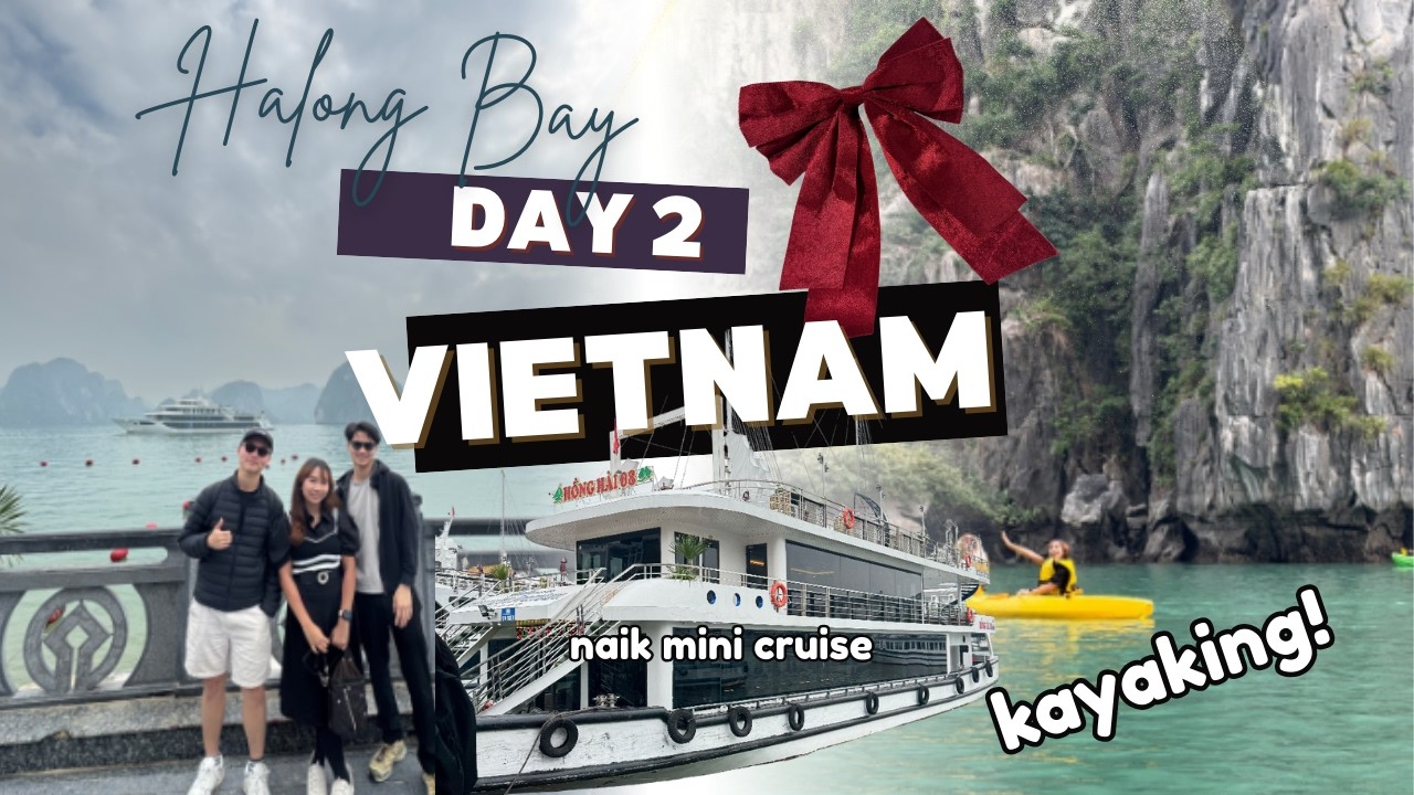 VIETNAM TRIP day 2 with Leonardo Edwin, Michael Liu, and Thousand Miles (Halong Bay)