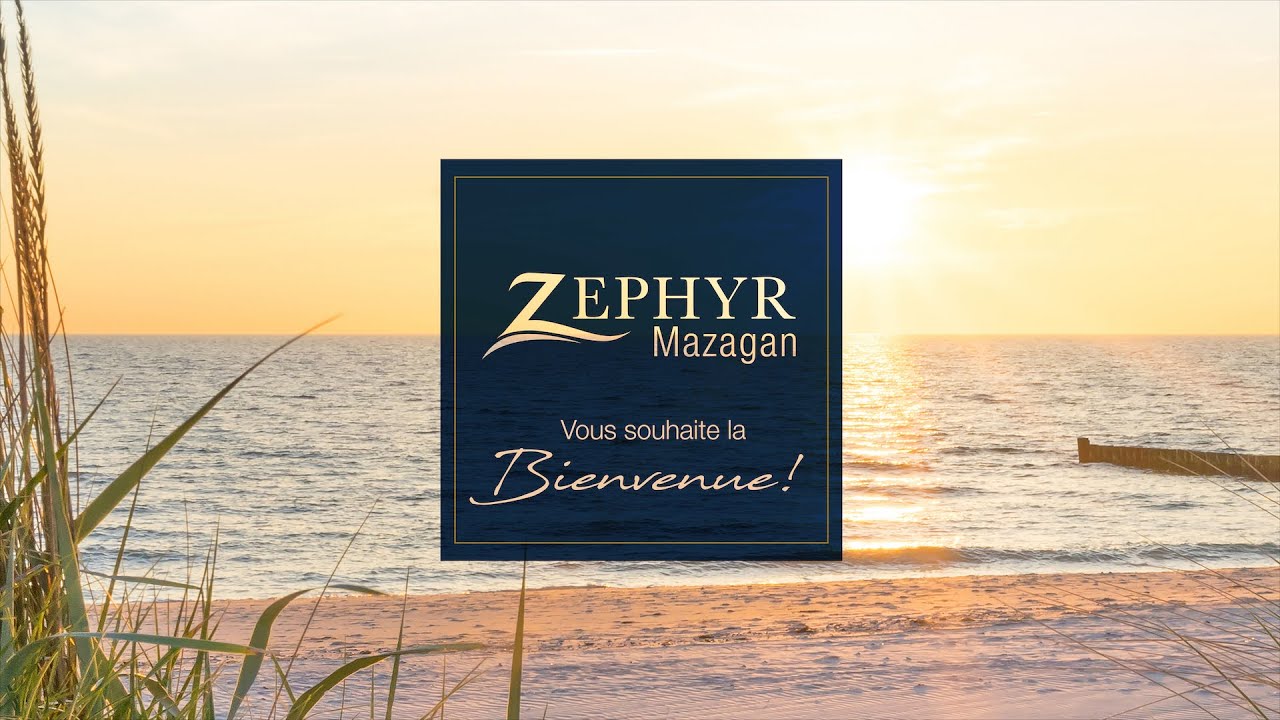 DECOUVREZ ZEPHYR MAZAGAN