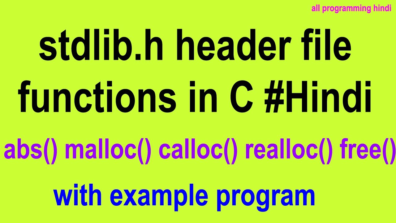 Important functions of stdlib.h header file in C-[Hindi]-abs(),malloc(),calloc(),realloc(),free()