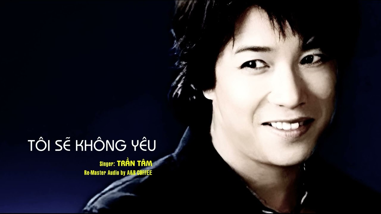 Tôi sẽ không yêu (Single)- TRẦN TÂM