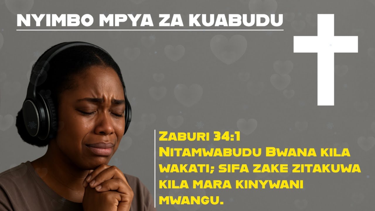 Nyimbo mpya za Kuabudu za Kiswahili