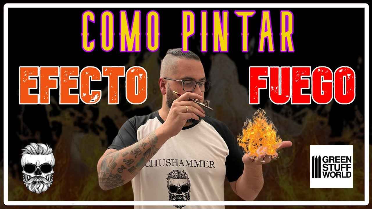 CÓMO PINTAR EFECTO FUEGO | CHUSHAMMER