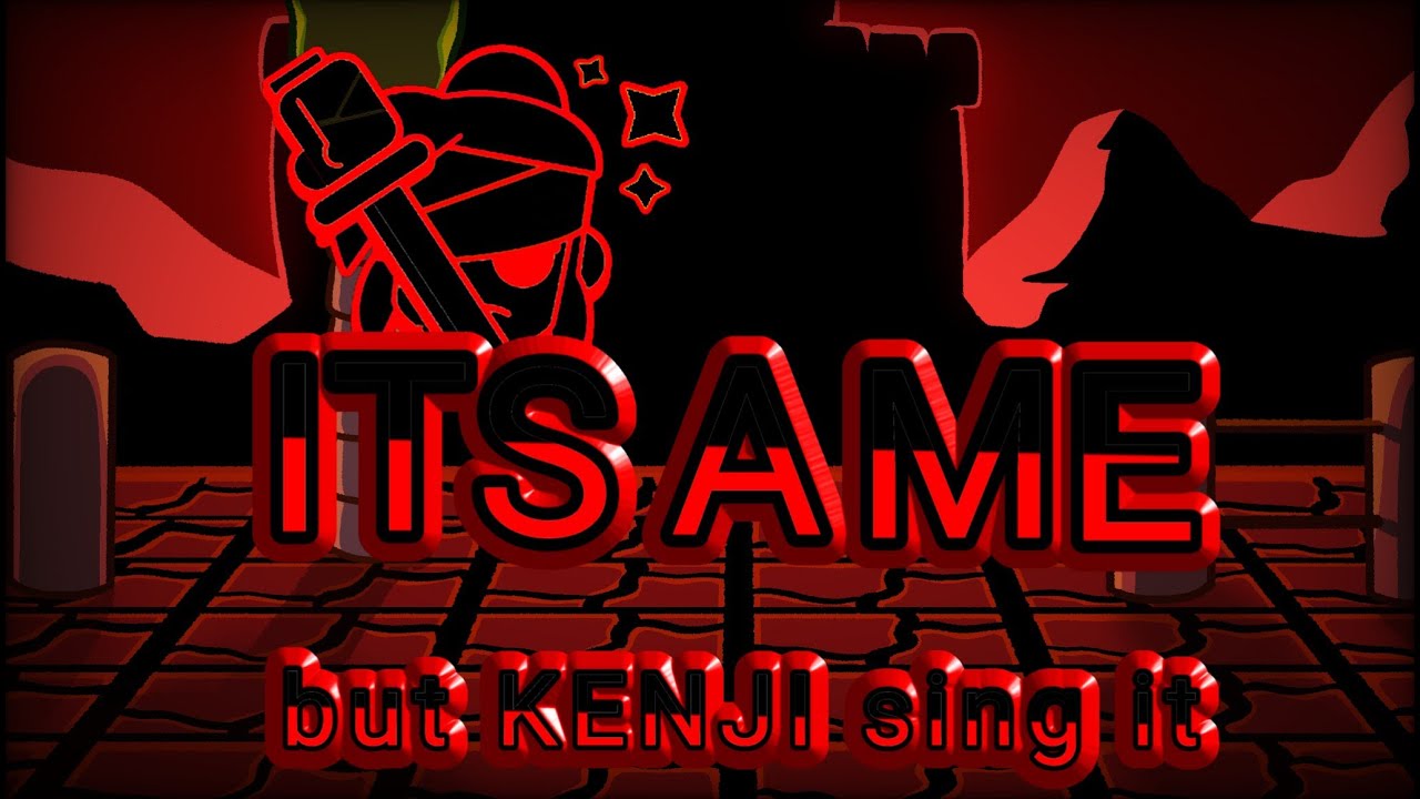 FNF ITS A ME | but KENJI sing it