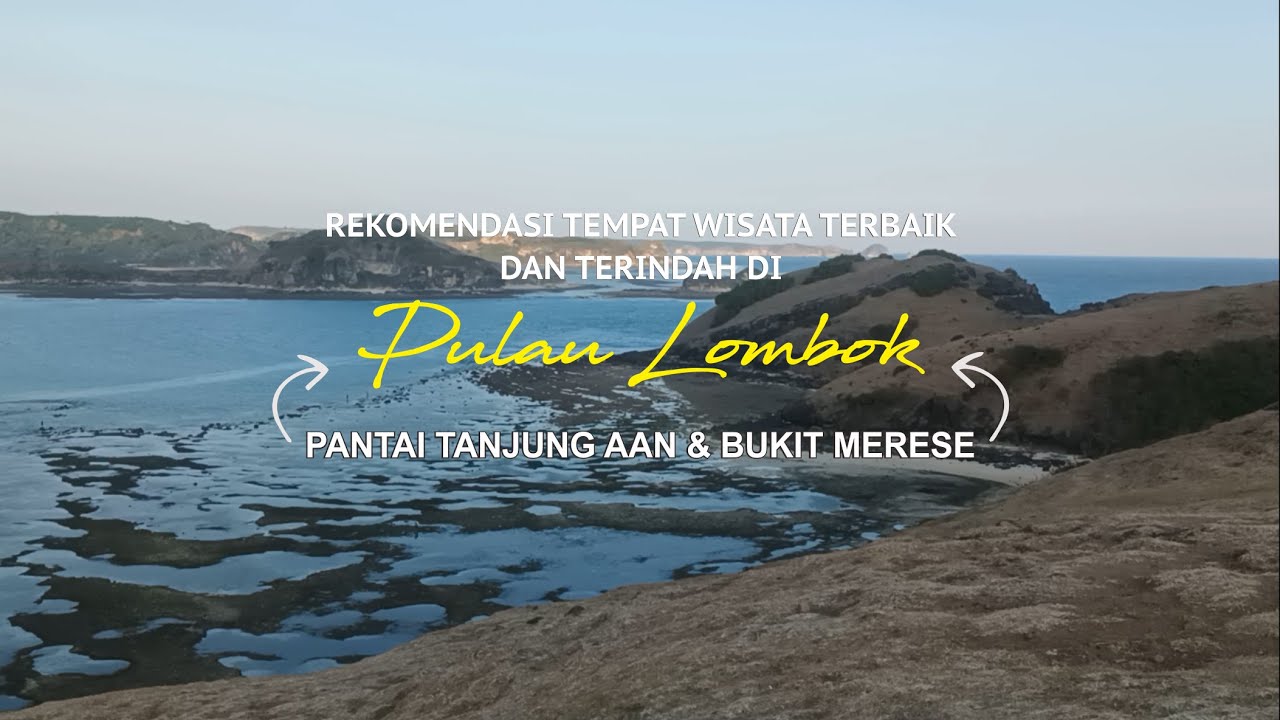 Rekomendasi Tempat Wisata di Lombok – Pantai Tanjung Aan dan Sunset Bukit Merese