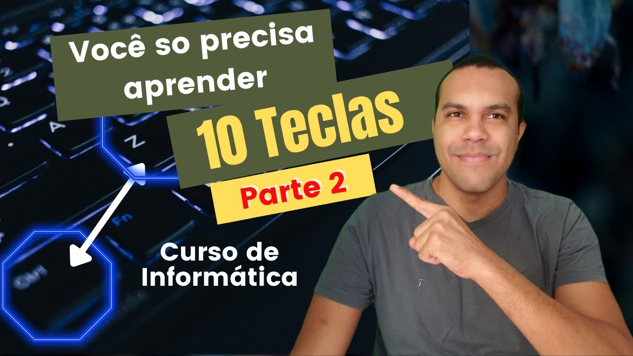 Curso de Informática 2025 | Domine o Teclado do Computador | Parte 2