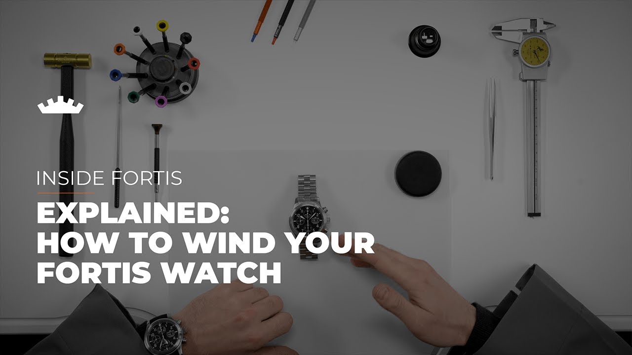 Explained: How to wind your Fortis watch | Tutorial