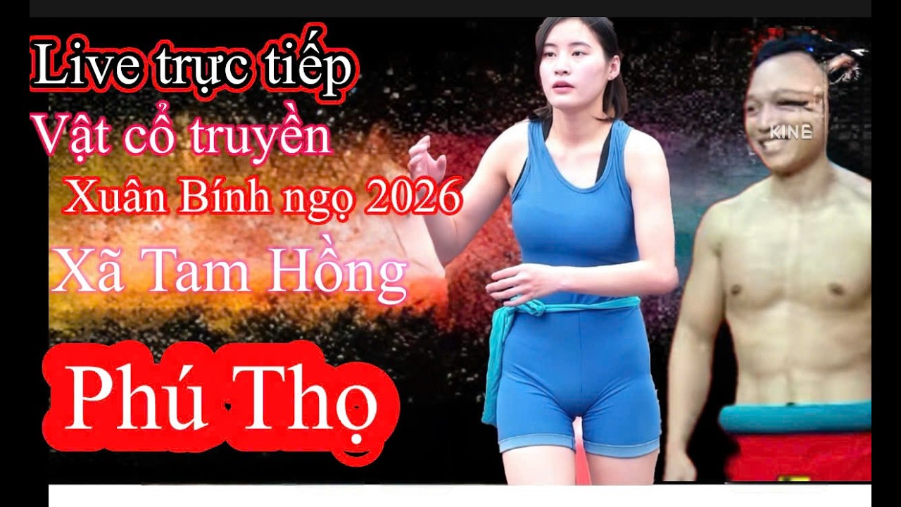 Live trực tiếp chung kết giải vật đền Bắc Cung xã Tam Hồng Phú Thọ 2026