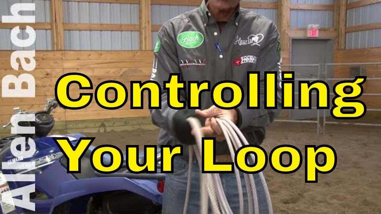 Controlling Your Loop - Allen Bach team roping tips