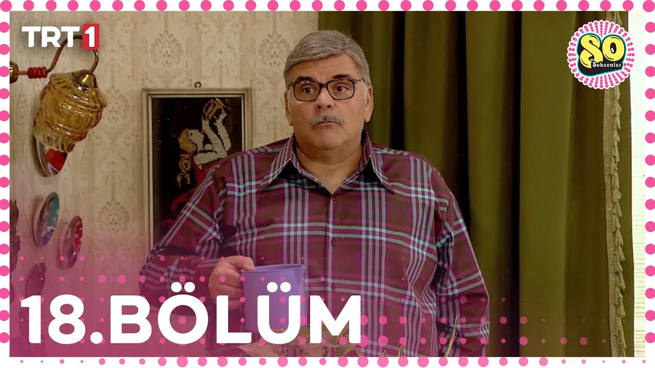 Seksenler 18. Bölüm